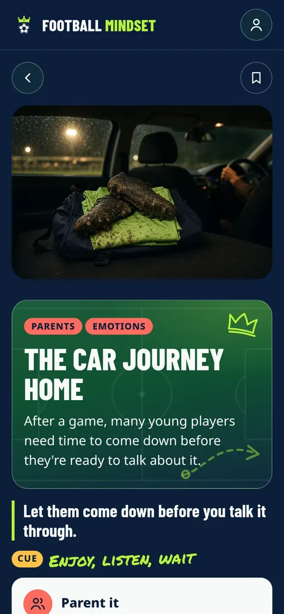 The Car journey home card in the Football Mindset app. Takeaway: Let them come down before you talk it through. Cue: Enjoy, listen, wait.